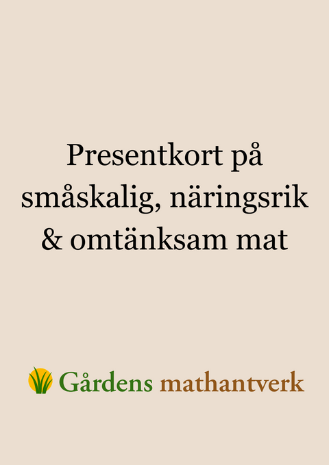 Ett småskaligt, näringsrikt & omtänksamt presentkort